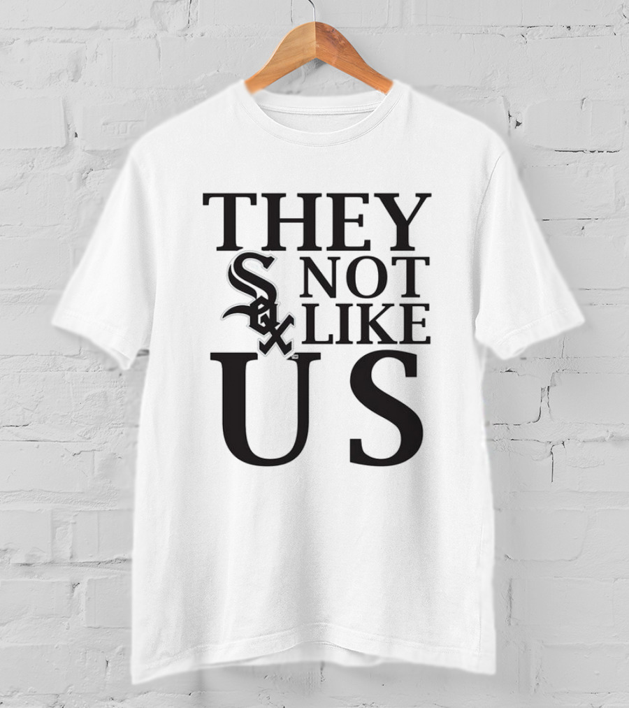 Chicago White Sox They Not Like Us Statement T-Shirt