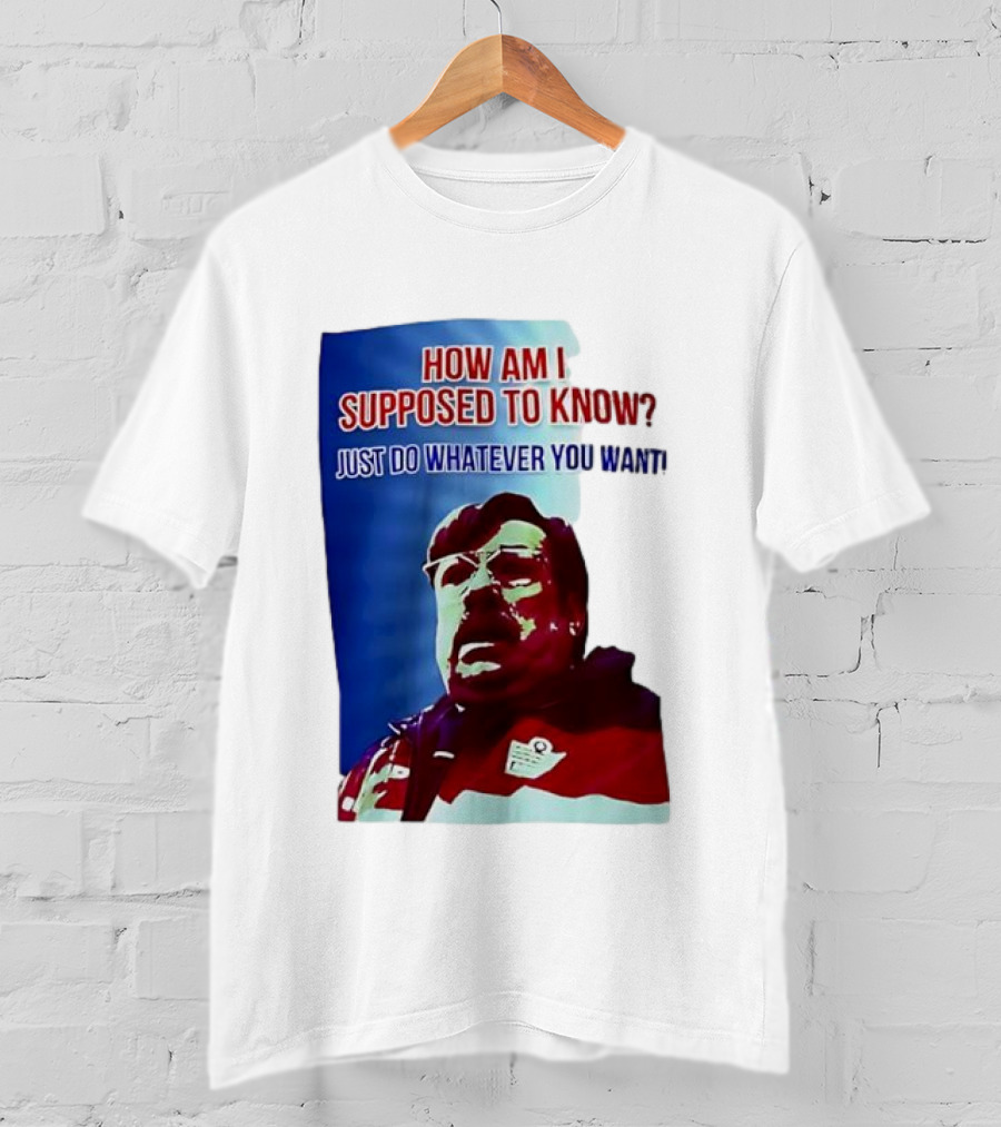 England Mike How Am I Supposed To Know T-Shirt