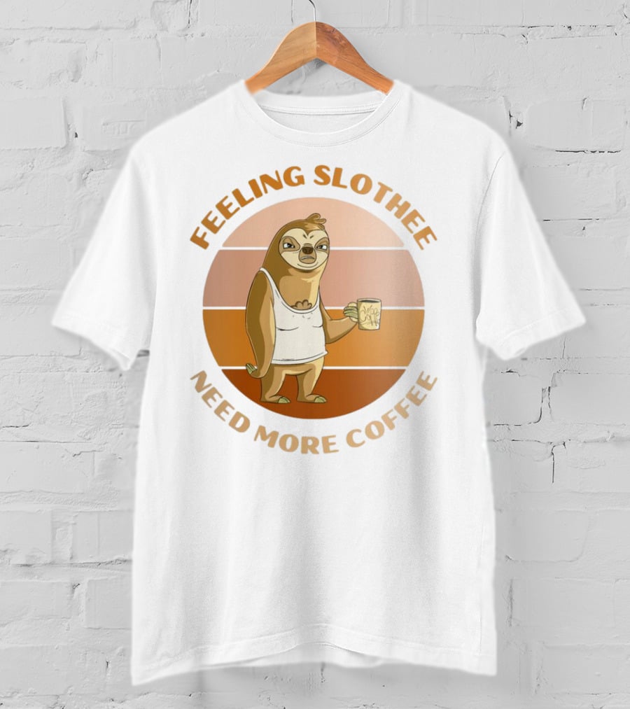 Feeling Slothee Need More Coffee Adorable Sloth Holding Coffee Cup T-Shirt