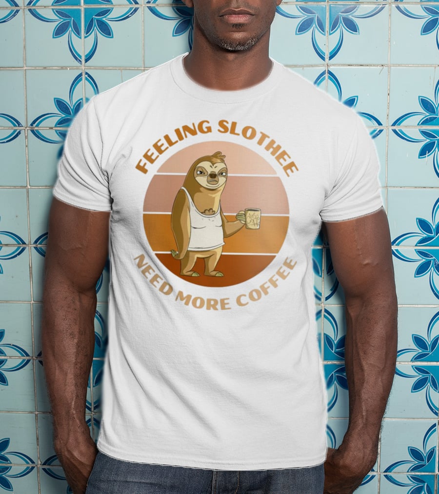 Feeling Slothee Need More Coffee Adorable Sloth Holding Coffee Cup T-Shirt
