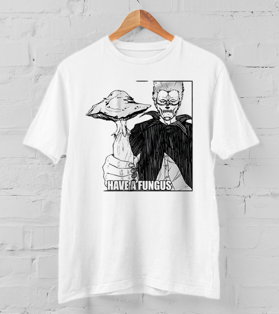 Have A Fungus En Cartoon T-Shirt