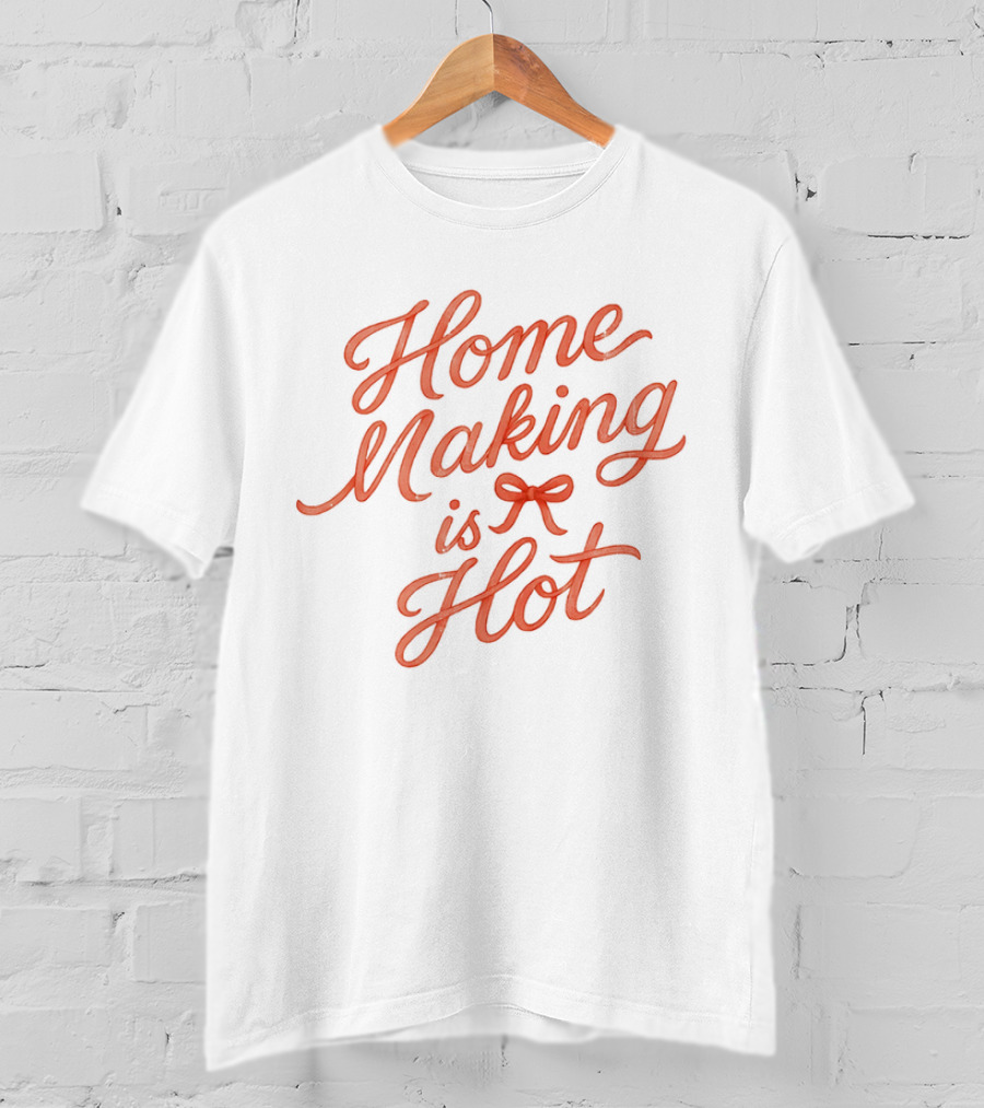 Home Making Is Hot Retro Bow Style T-Shirt