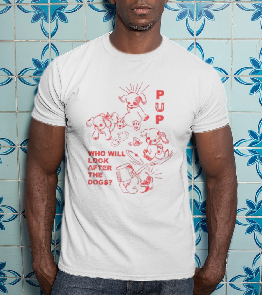 Furbaby Frolic Puppers Who Will Look After The Dogs T-Shirt