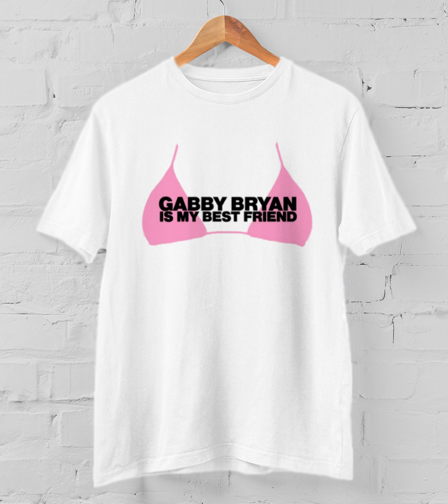 Gabby Bryan Is My Bestfriend Pink Bra Design T-Shirt