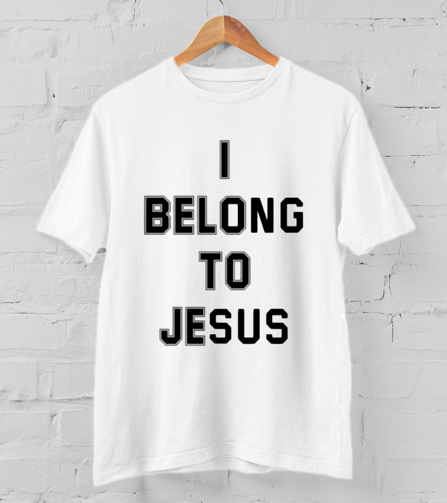 I Belong To Jesus Christian Faith Statement T-Shirt