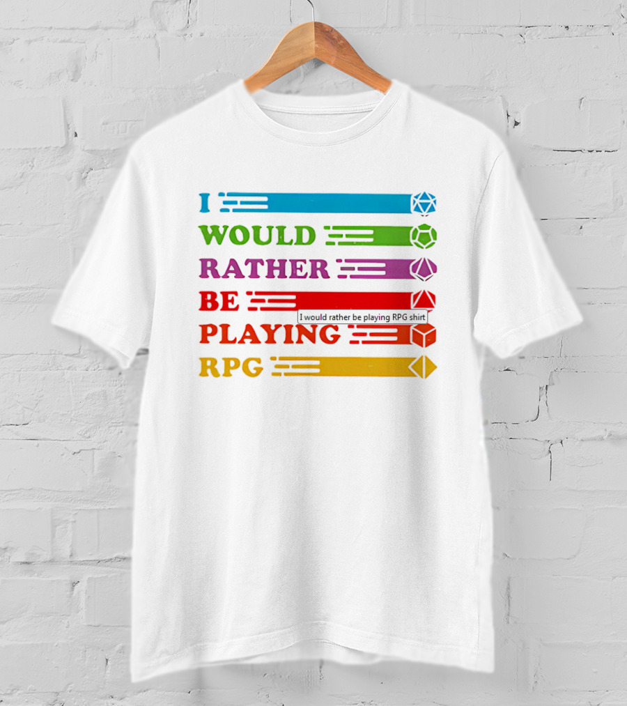 I Would Rather Be Playing RPG Dice Icons Colorful Text T-Shirt