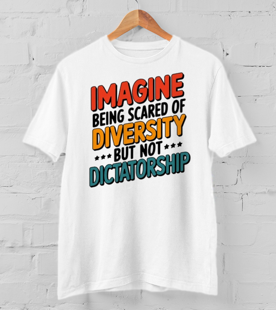 Imagine Diversity Dictatorship T-Shirt