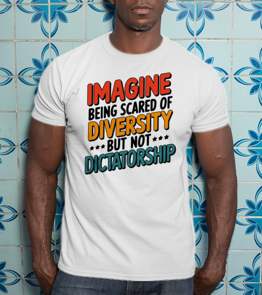 Imagine Diversity Dictatorship T-Shirt