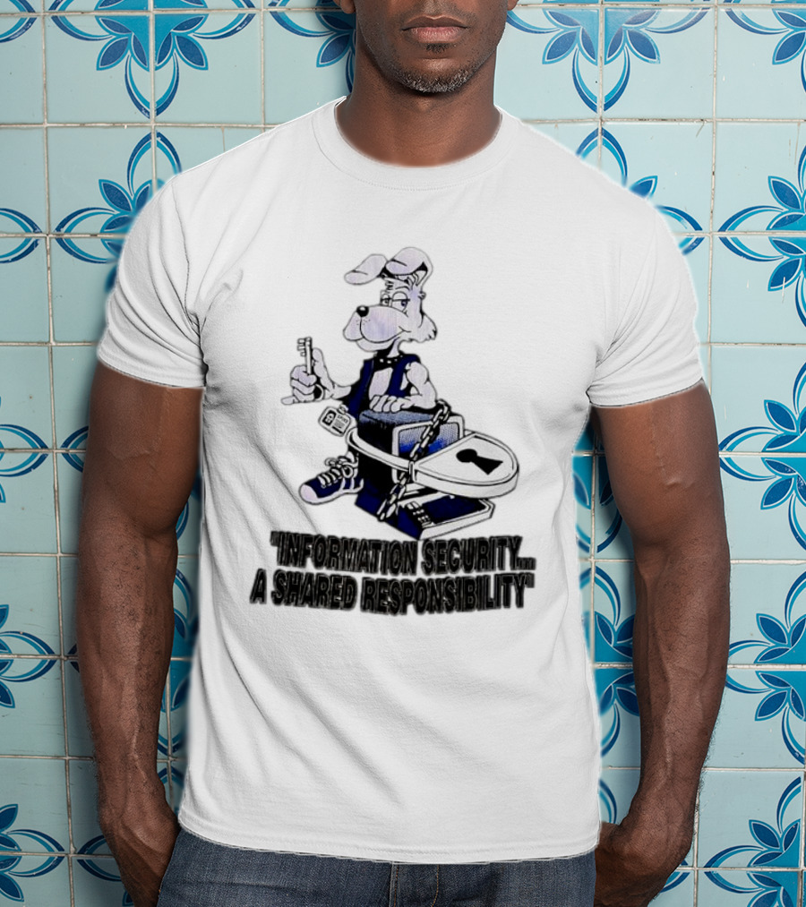 "Information Security A Shared Responsibility With Lock And Key Dog Character" T-Shirt
