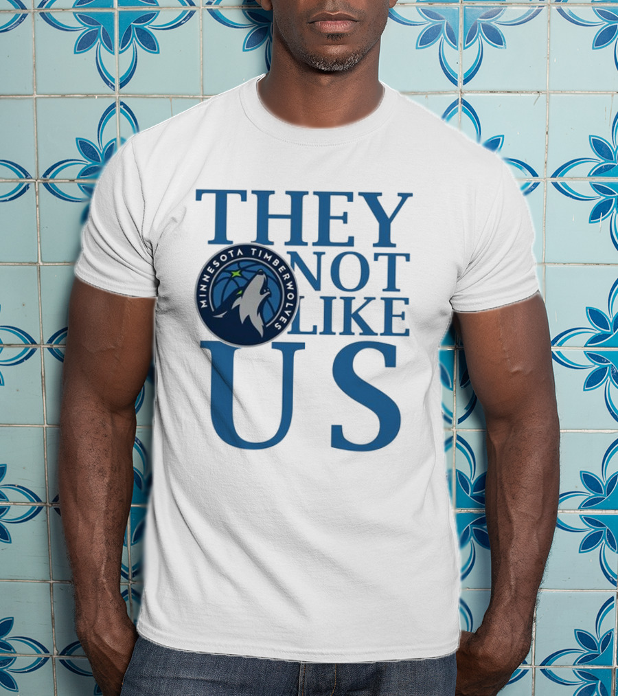 Minnesota Timberwolves They Not Like Us Basketball Fan Apparel T-Shirt