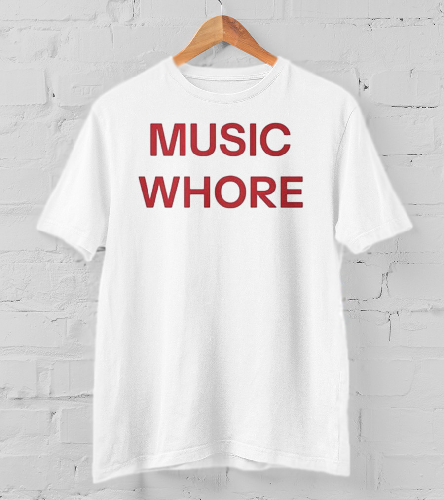"Bold Red Text Music Whore Statement" T-Shirt