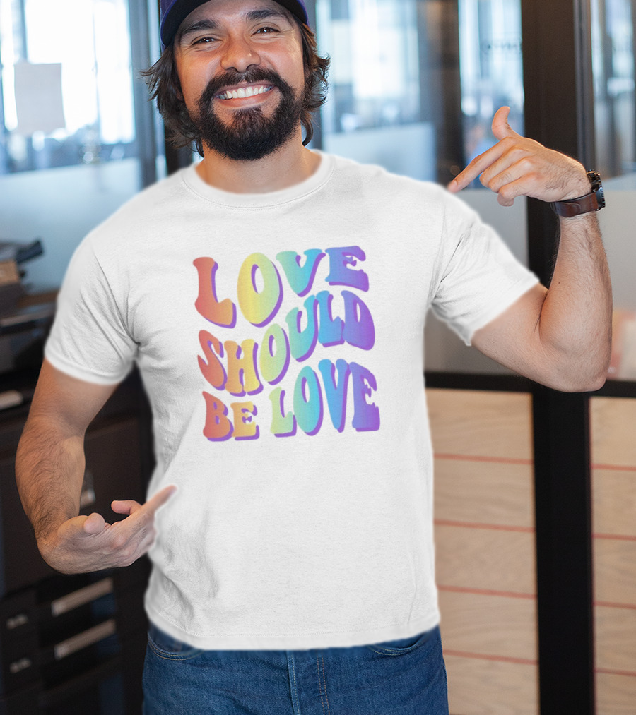 Love Should Be Love Colorful 70s Style Rainbow Text T-Shirt