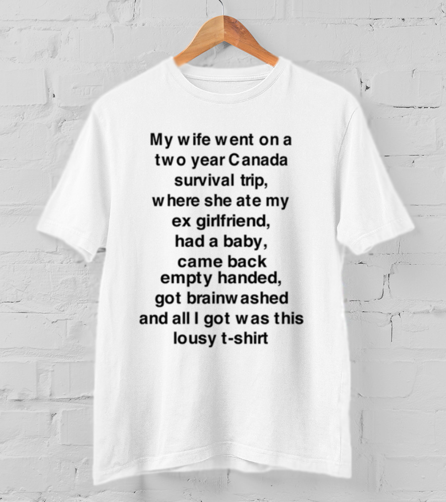My Wife Went On A Two Year Canada Survival Trip And All I Got Was This Yoga T-Shirt