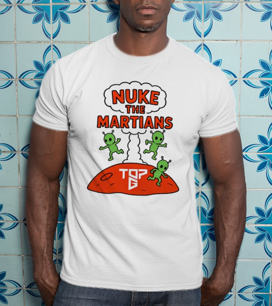 Nuke The Martians Top G Alien Theme T-Shirt