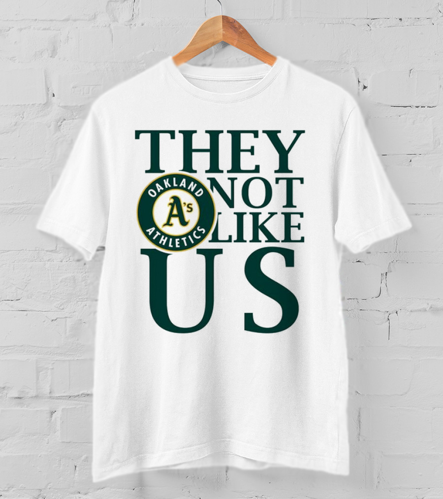 Oakland Athletics They Not Like Us T-Shirt