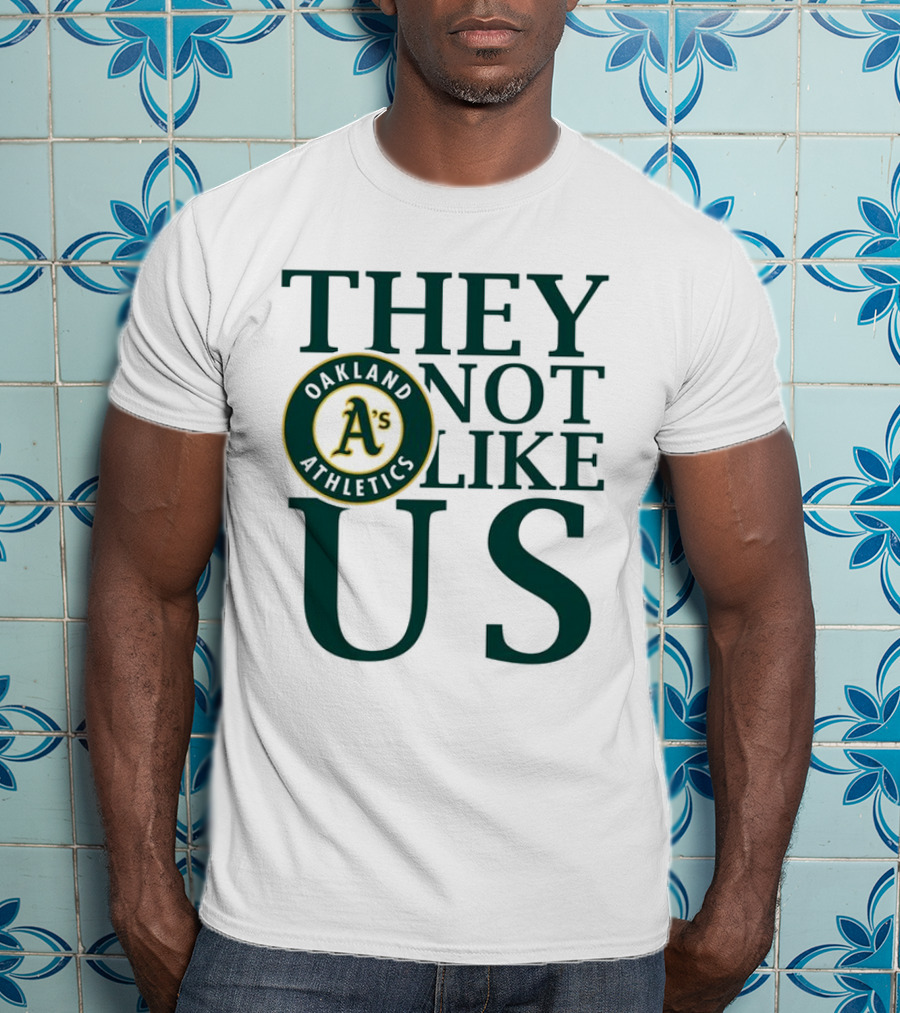 Oakland Athletics They Not Like Us T-Shirt