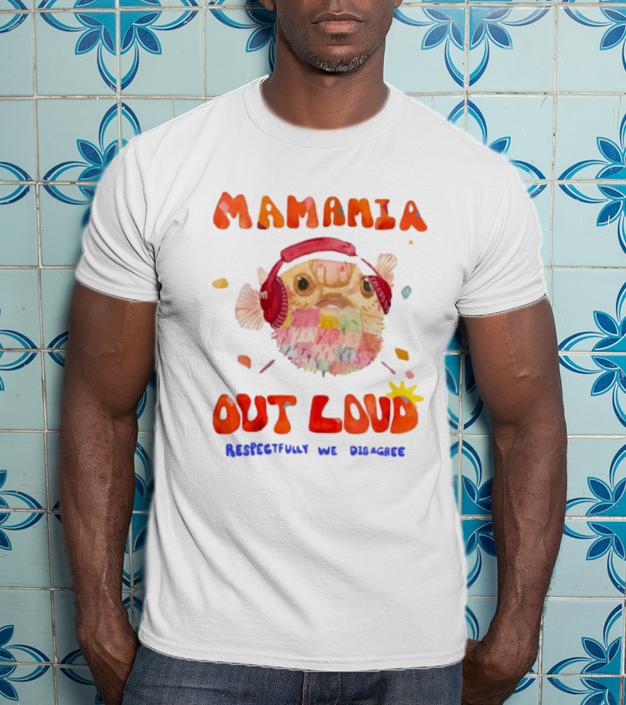 MAMAMIA Out Loud Rediscover The Disguise Pufferfish Headphones T-Shirt