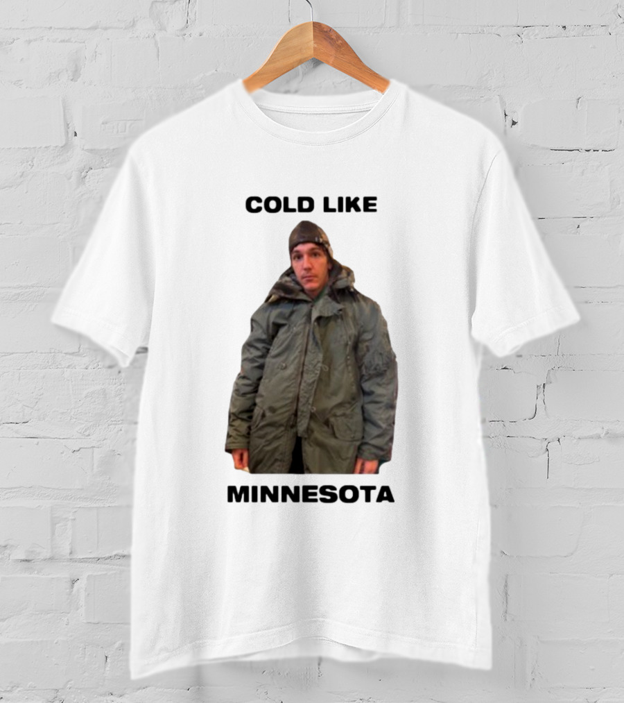Cold Like Minnesota Winter Jacket Role Model T-Shirt