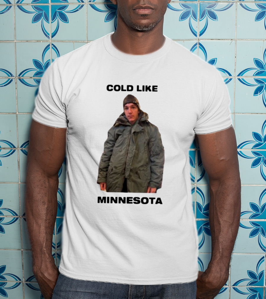 Cold Like Minnesota Winter Jacket Role Model T-Shirt