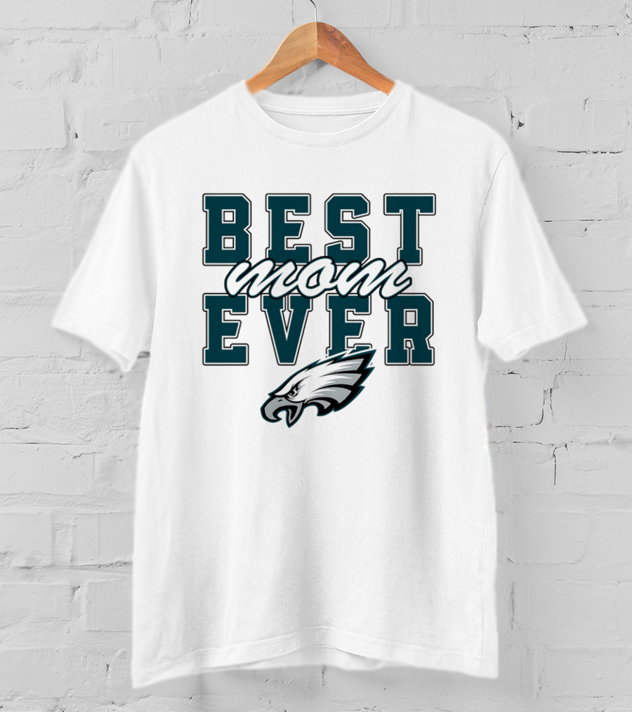 Philadelphia Eagles Best Mom Ever Stacked T-Shirt