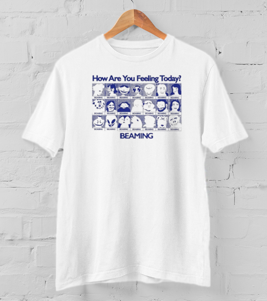 How Are You Feeling Today Beaming T-Shirt
