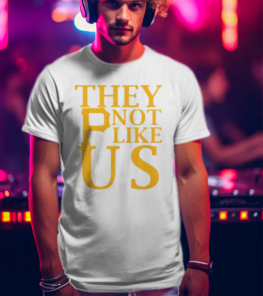 Pittsburgh Pirates They Not Like Us MLB Fan Pride T-Shirt