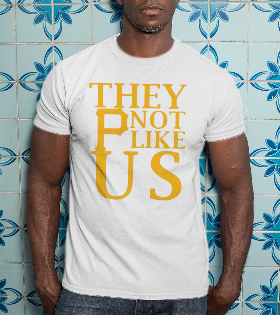 Pittsburgh Pirates They Not Like Us MLB Fan Pride T-Shirt