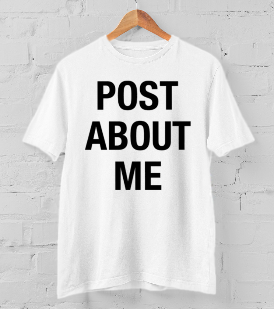 Post About Me T-Shirt