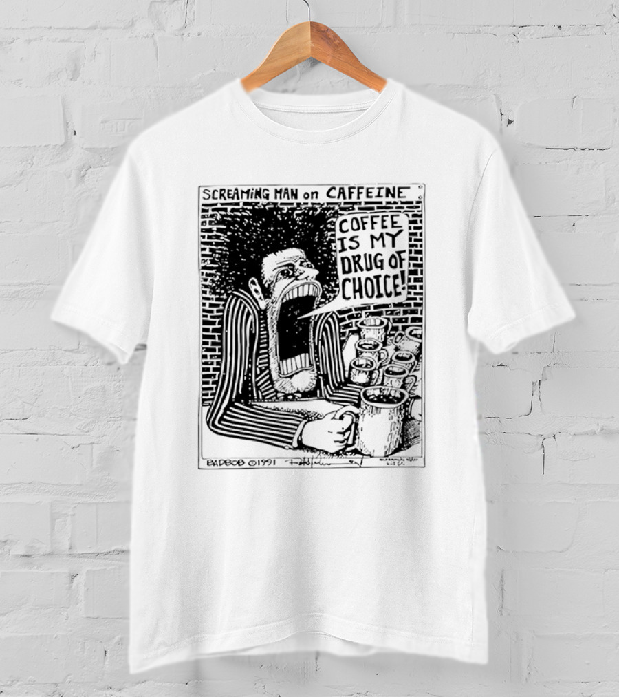 Screaming Man Caffeine Coffee Is My Drug Of Choice T-Shirt