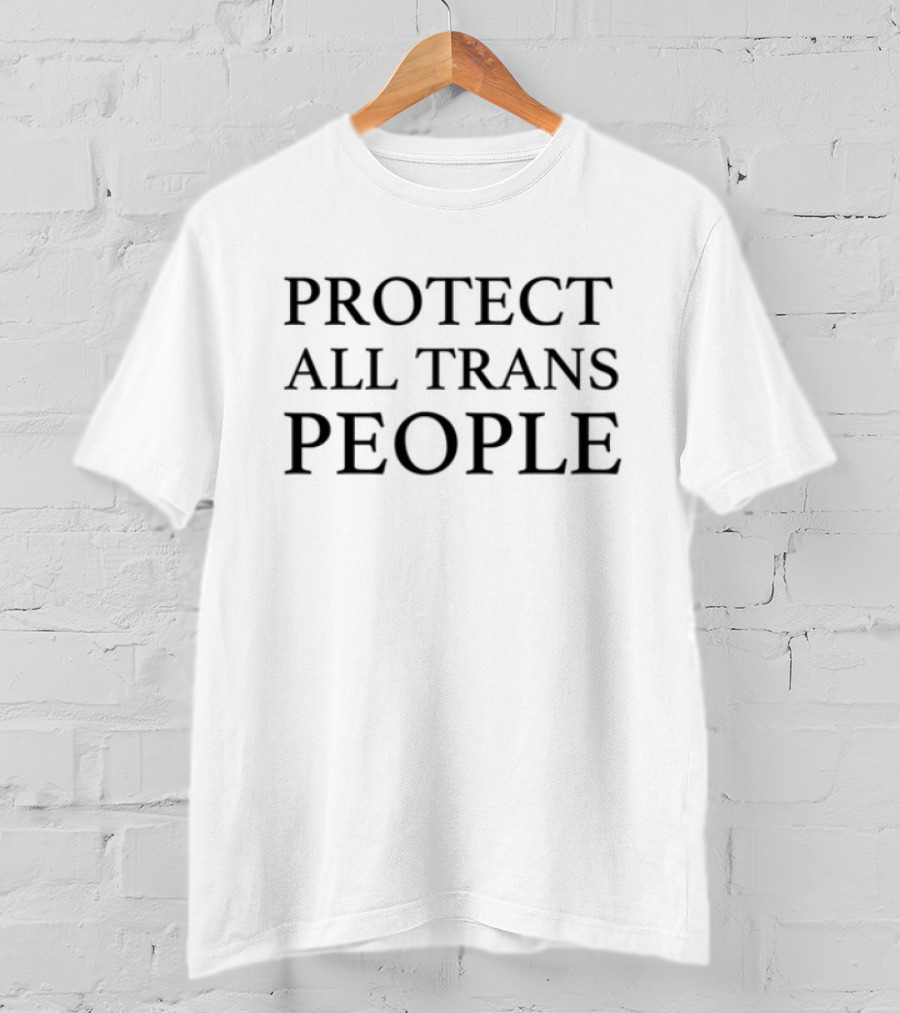 Protect All Trans People T-Shirt