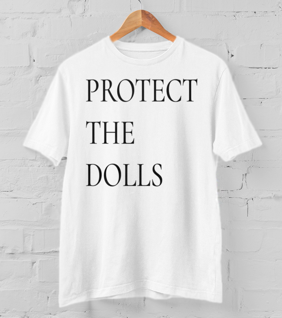 PROTECT THE DOLLS T-Shirt