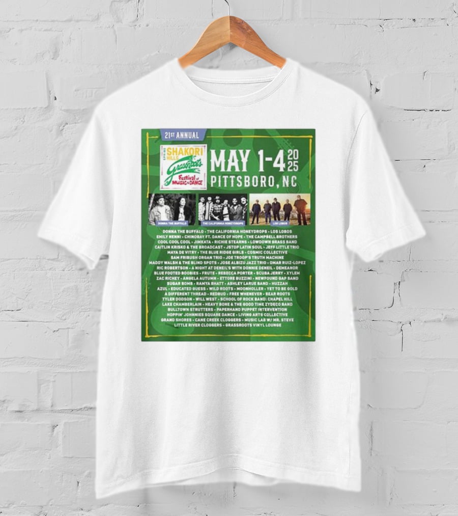 21st Annual Shakori Hills Grassroots Festival Music Dance May 1-4 2025 Pittsboro NC Donna The Buffalo The California Honeydrops Los Lobos T-Shirt