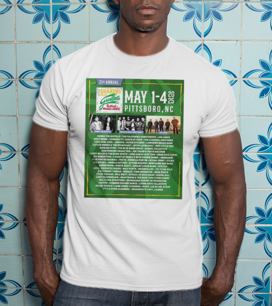 21st Annual Shakori Hills Grassroots Festival Music Dance May 1-4 2025 Pittsboro NC Donna The Buffalo The California Honeydrops Los Lobos T-Shirt