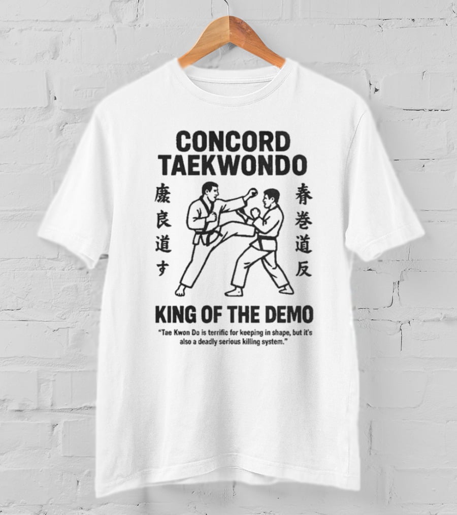 Concord Taekwondo The Foot Fist Way King Of The Demo T-Shirt