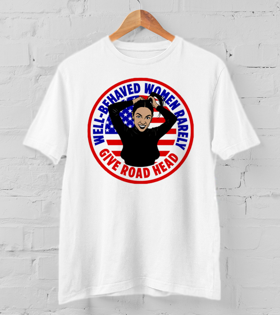 Well-Behaved Women Rarely Give Road Head American Flag Circle T-Shirt