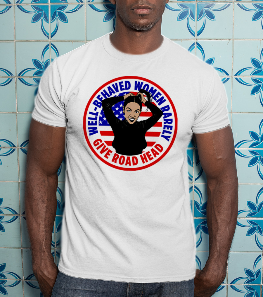 Well-Behaved Women Rarely Give Road Head American Flag Circle T-Shirt
