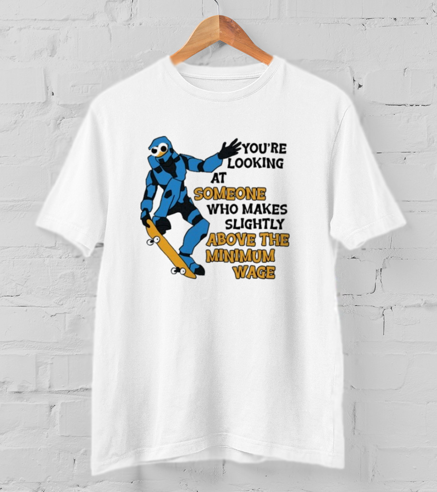 Skating Robot Humor Someone Above The Minimum Wage T-Shirt