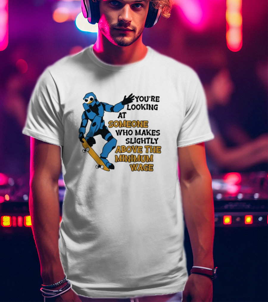 Skating Robot Humor Someone Above The Minimum Wage T-Shirt