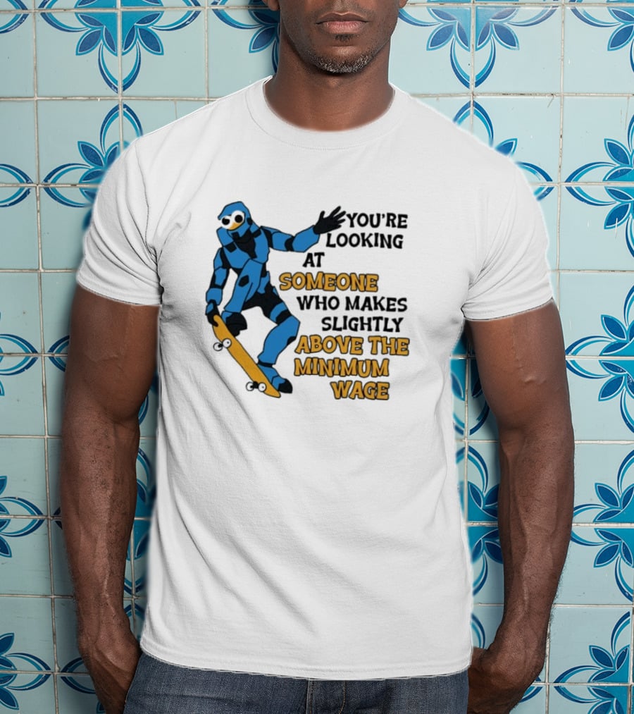 Skating Robot Humor Someone Above The Minimum Wage T-Shirt