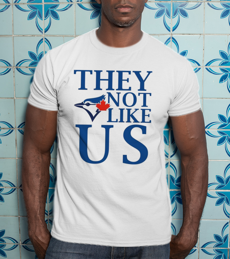 Toronto Blue Jays They Not Like Us Blue Jay And Maple Leaf Symbol T-Shirt