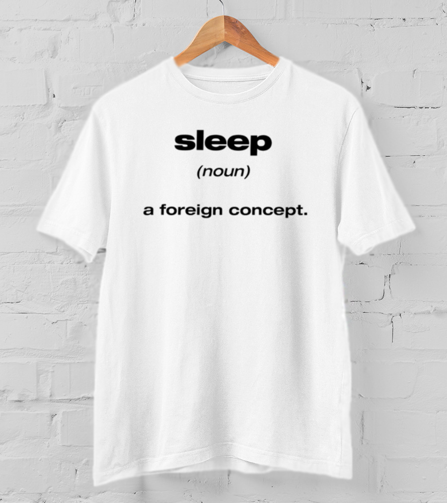 Sleep Definition A Rare Unknown Phenomenon T-Shirt
