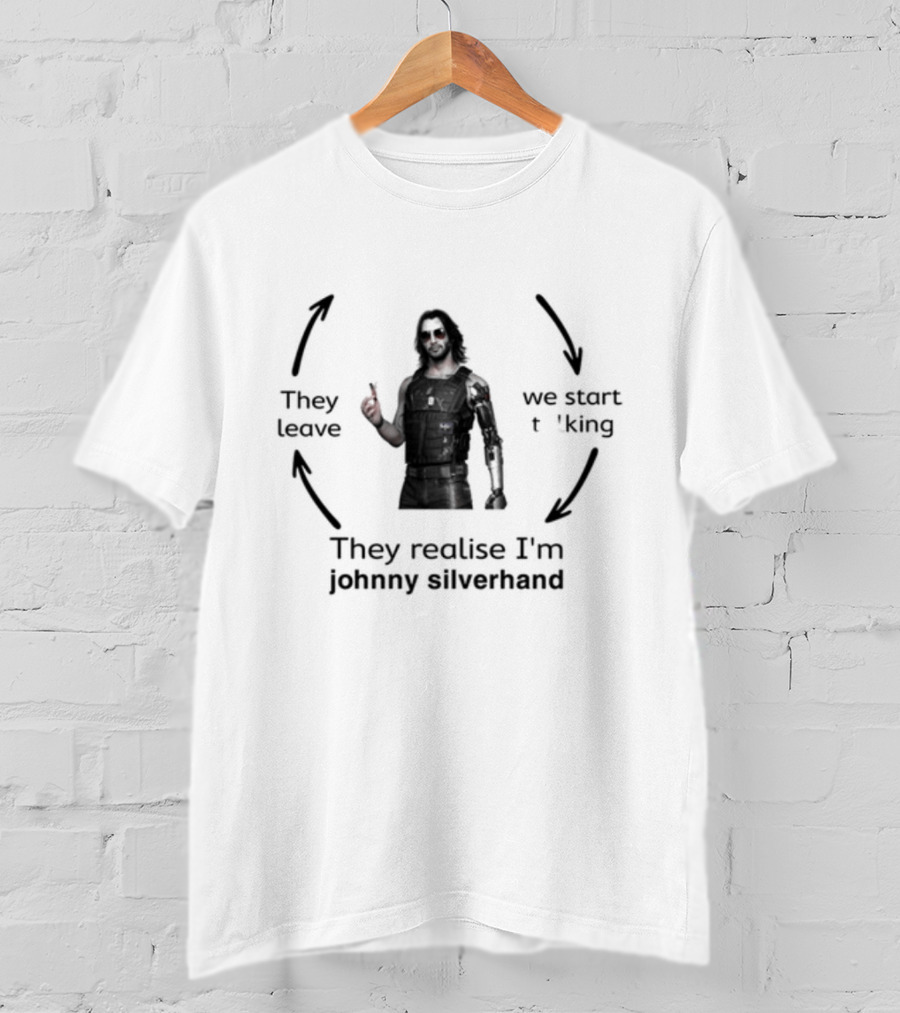 Johnny Silverhand Cycle: I Meet Someone, We Start Talking, They Leave T-Shirt