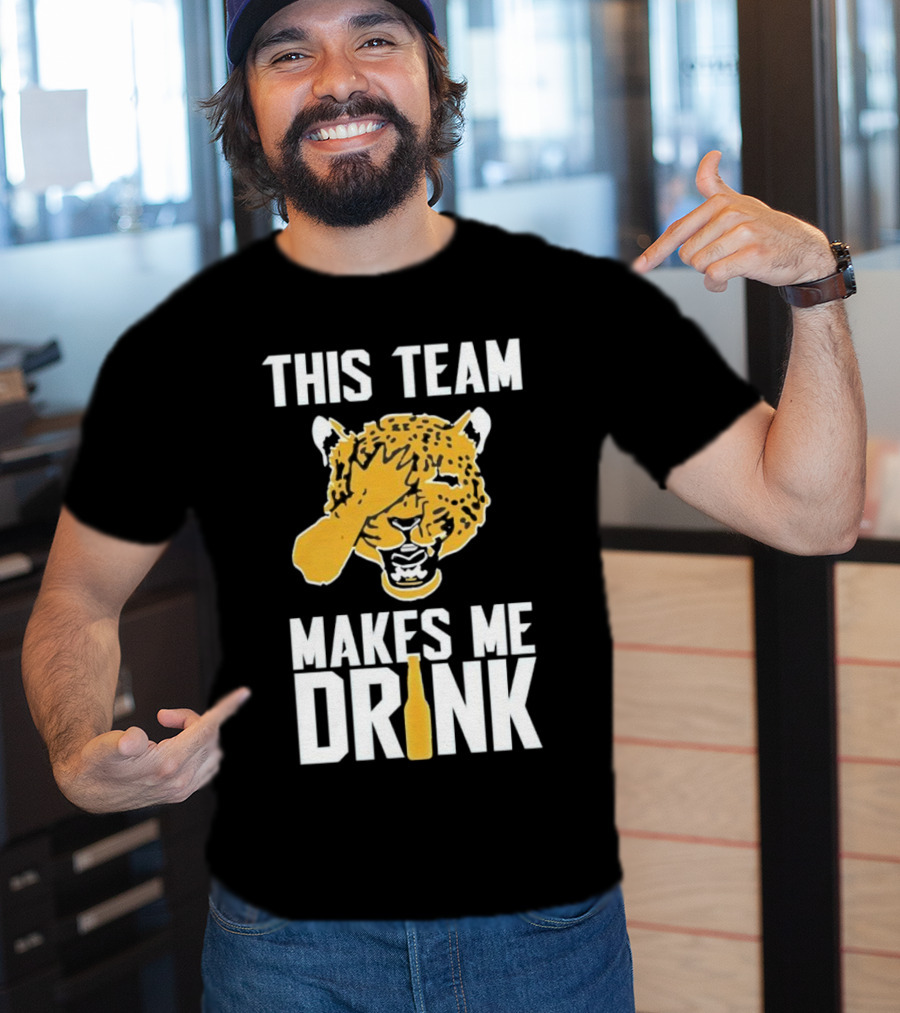 Jacksonville Jaguars This Team Makes Me Drink T-Shirt