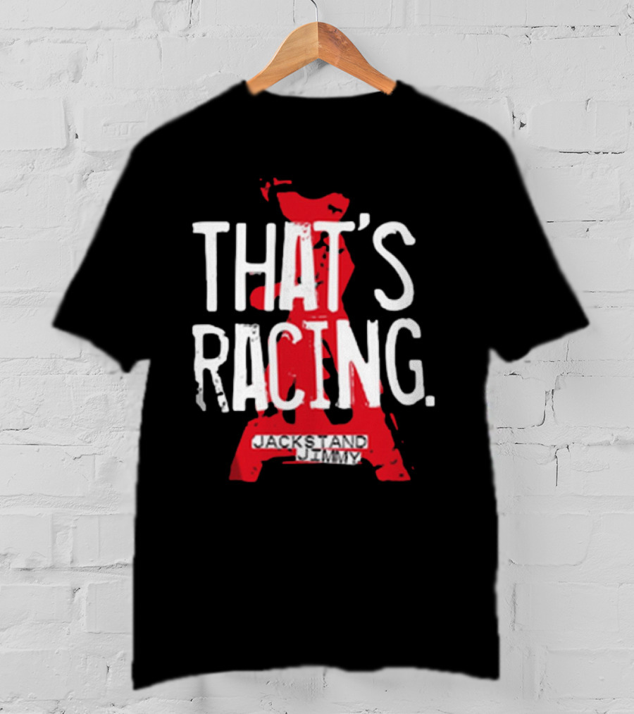 Jackstand Jimmy That’s Racing Red Jack Stand T-Shirt