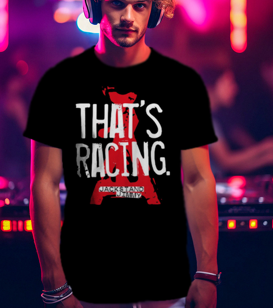 Jackstand Jimmy That’s Racing Red Jack Stand T-Shirt