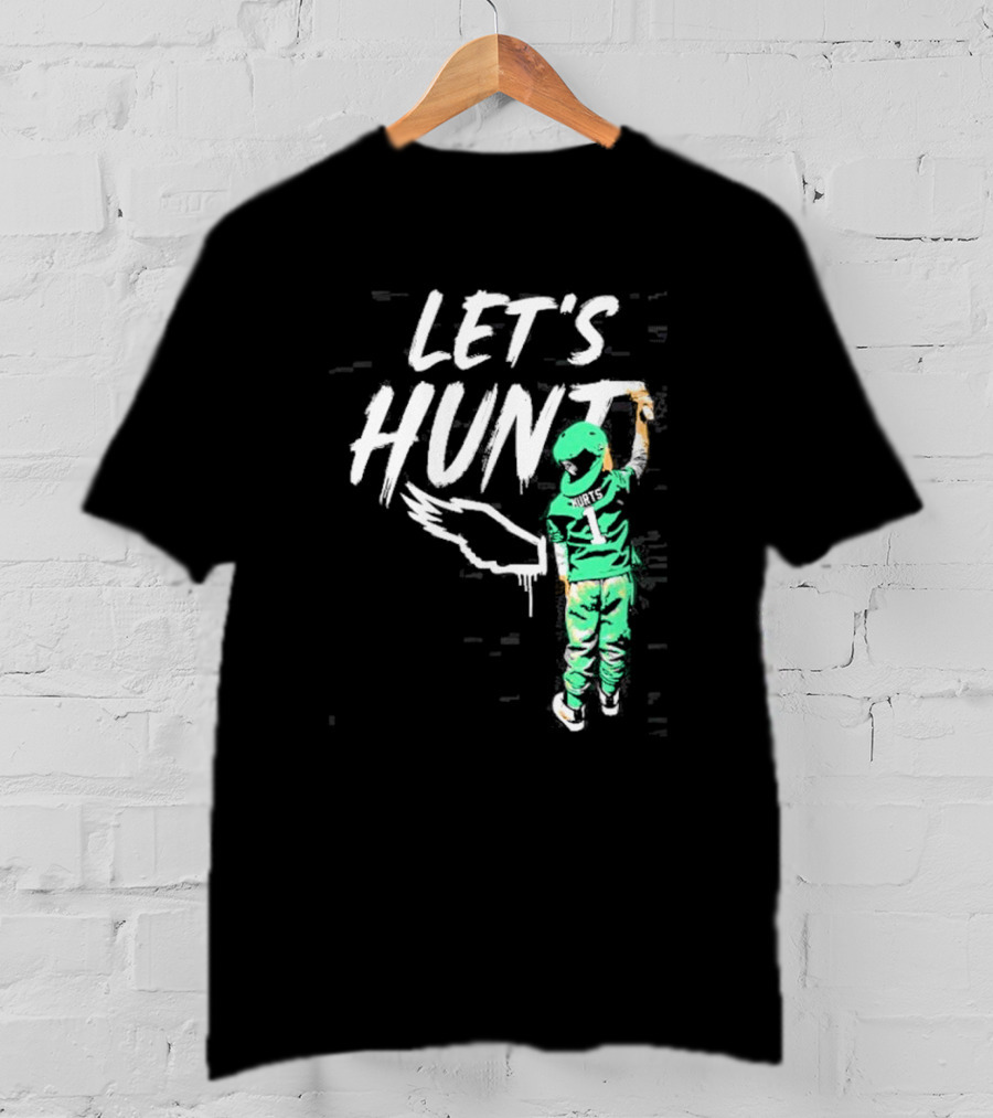 Jalen Hurts Let’s Hunt Birds Philadelphia Eagles T-Shirt