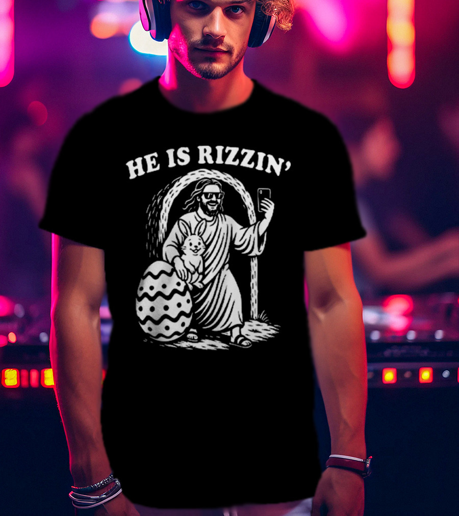 He Is Rizzin Jesus With Bunny And Easter Egg Selfie T-Shirt