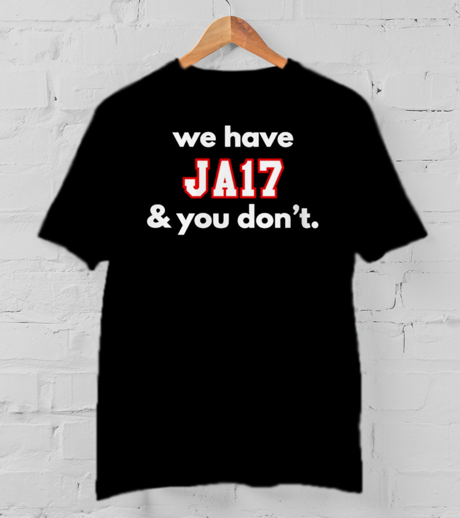 Josh Allen MVP We Have JA17 & You Don’t T-Shirt