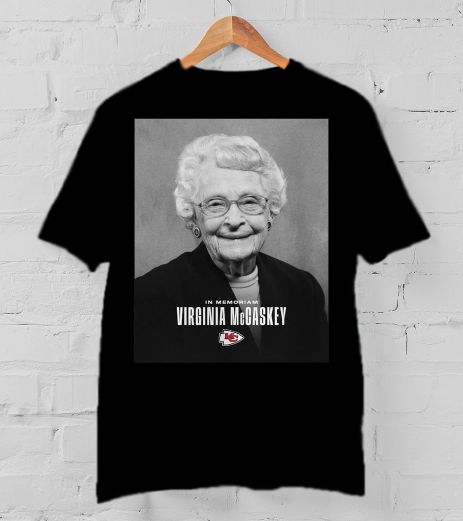 Kansas City Chiefs Virginia McCaskey In Memoriam Incredible Legacy Matriarch T-Shirt