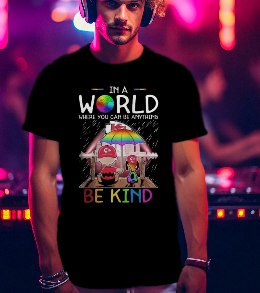 Kansas City Chiefs Snoopy Peanuts In A World Where You Can Be Anything Be Kind T-Shirt
